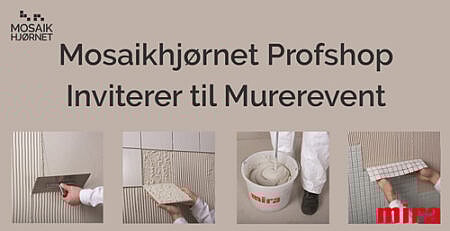 Mosaikhjørnet Profshop inviterer til Murerevent - Bliv klogere på hvordan du bruger Miras produkter
