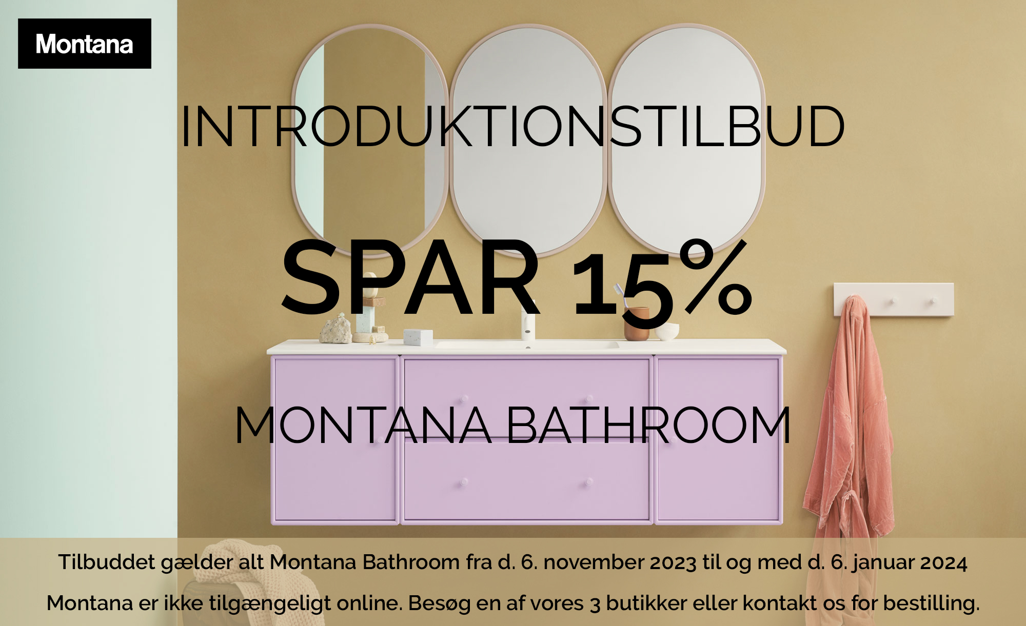 Introduktionstilbud Montana Badeværelsesmøbler spar 15 Introduktionstilbud Montana Badeværelsesmøbler spar 15