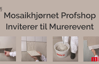 Mosaikhjørnet Profshop inviterer til Murerevent - Bliv klogere på hvordan du bruger Miras produkter